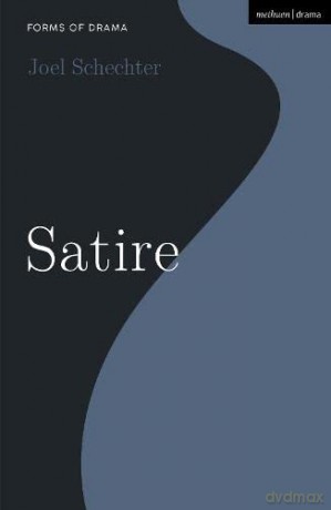 Satire (Forms of Drama) - Joel Schechter [KSIĄŻKA]