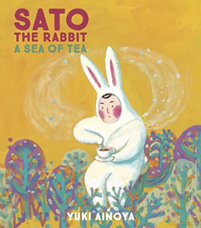 Sato the Rabbit, A Sea of Tea: 3 (Sato the Rabbit, 3) - Yuki Ainoya [KSIĄŻKA]