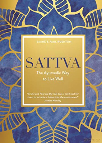 Sattva: The Ayurvedic Way to Live Well - Eminé Rushton [KSIĄŻKA]