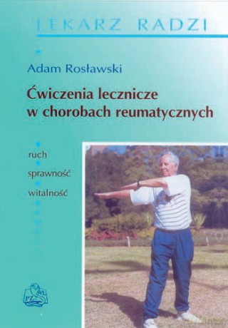 Ćwiczenia lecznicze w chorobach reumatycznych - Rosławski [KSIĄŻKA]