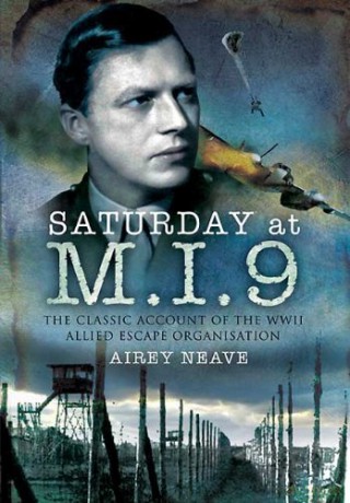 Saturday at M.I.9: The Classic Account of the WW2 Allied Escape Organisation - Airey Neave [KSIĄŻKA]