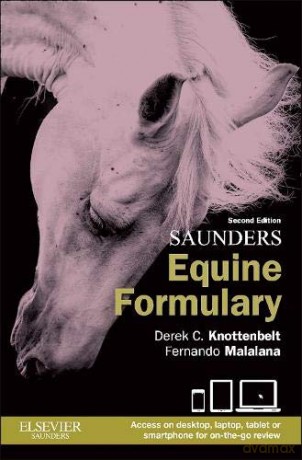 Saunders Equine Formulary, 2e - Derek C. Knottenbelt OBE BVM&S DVM&S Dip ECEIM MRCVS [KSIĄŻKA]