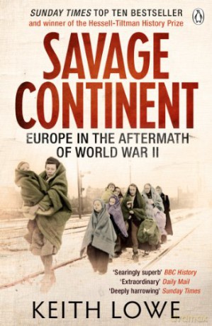 Savage Continent: Europe in the Aftermath of World War II - Keith Lowe [KSIĄŻKA]