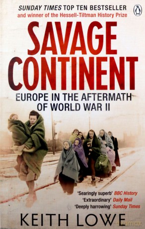 Savage Continent: Europe in the Aftermath of World War II - Keith Lowe [KSIĄŻKA]