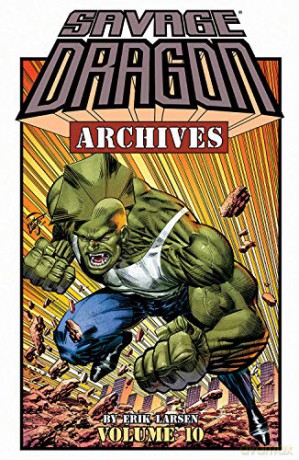 Savage Dragon Archives, Volume 10 - Erik Larsen [KSIĄŻKA]