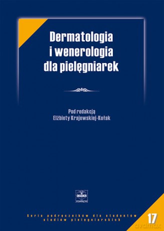 Dermatologia i wenerologia dla pielęgniarek - Podręcznik dla studentów studiów magis - Krajewska-Kułak [KSIĄŻKA]
