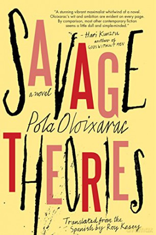 Savage Theories: Oloixarac Pola - Pola Oloixarac [KSIĄŻKA]