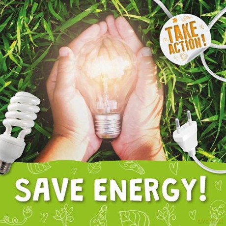 Save Energy! (Take Action!) - Kirsty [KSIĄŻKA]