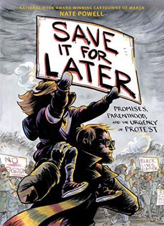 Save It for Later: Promises, Parenthood, and the Urgency of Protest - Nate Powell [KSIĄŻKA]