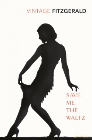 Save Me The Waltz (Vintage Classics) - Zelda Fitzgerald [KSIĄŻKA]