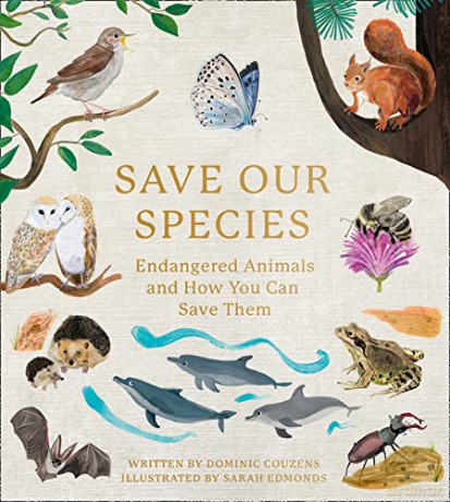 Save Our Species: Endangered Animals and How You Can Save Them - Dominic Couzens [KSIĄŻKA]