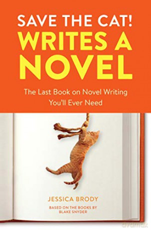 Save the Cat! Writes a Novel: The Last Book On Novel Writing You'll Ever Need: The Last Book On Novel Writing That You'll Ever Need - Jessica Brody [KSIĄŻKA]
