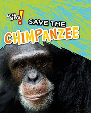 Save the Chimpanzee (Animal SOS) - Louise Spilsbury [KSIĄŻKA]