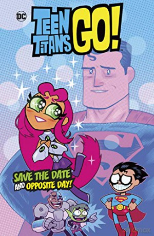 Save the Date and Opposite Day! (DC Teen Titans Go!) - Sholly Fisch [KOMIKS]