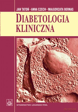 Diabetologia kliniczna - Tatoń [KSIĄŻKA]