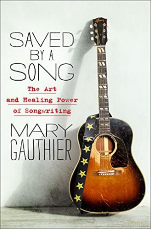 Saved by a Song: The Art and Healing Power of Songwriting - Gauthier [KSIĄŻKA]