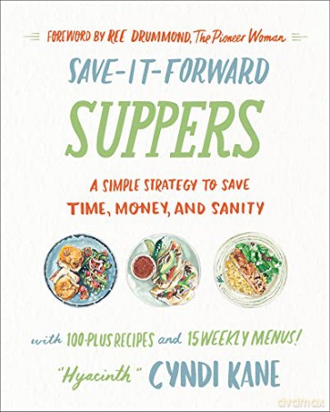 Save-It-Forward Suppers: A Simple Strategy to Save Time, Money, and Sanity - Cyndi Kane [KSIĄŻKA]