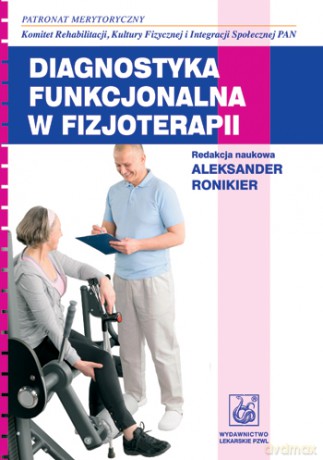 Diagnostyka funkcjonalna w fizjoterapii - Ronikier [KSIĄŻKA]