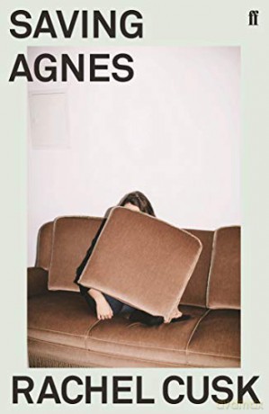 Saving Agnes: Rachel Cusk - Rachel Cusk [KSIĄŻKA]