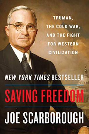 Saving Freedom: Truman, the Cold War, and the Fight for Western Civilization - Joe Scarborough [KSIĄŻKA]