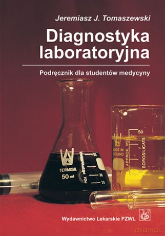 Diagnostyka laboratoryjna - Podręcznik dla studentów medycyny - Tomaszewski [KSIĄŻKA]
