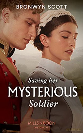 Saving Her Mysterious Soldier: Book 2 (The Peveretts of Haberstock Hall) - Bronwyn Scott [KSIĄŻKA]