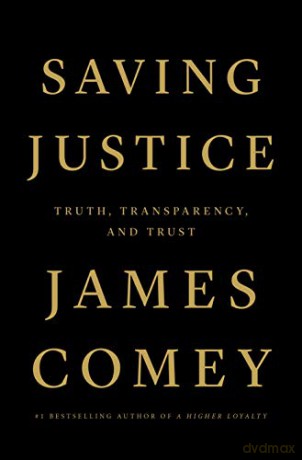 Saving Justice: Truth, Transparency, and Trust - James Comey [KSIĄŻKA]