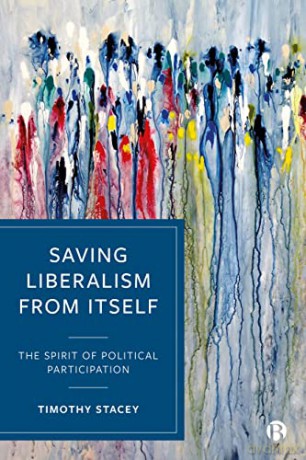 Saving Liberalism from Itself: The Spirit of Political Participation - Timothy Stacey [KSIĄŻKA]