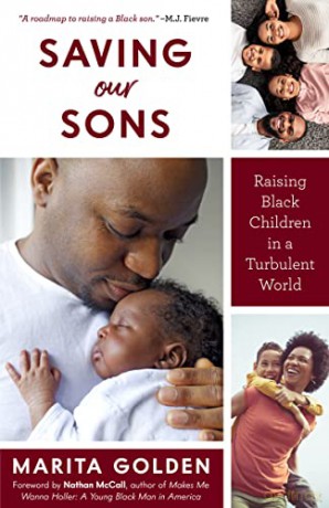 Saving Our Sons: Raising Black Children in a Turbulent World (New Edition) (Parenting Black Teen Boys, Improving Black Family Health and Relationships) - Marita Golden [KSIĄŻKA]