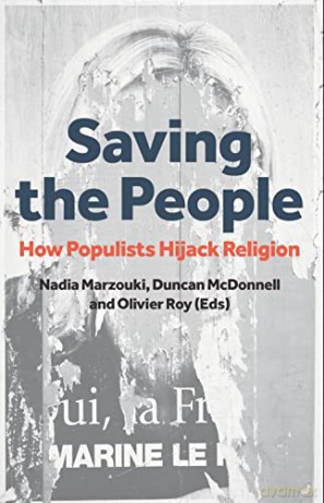Saving the People: How Populists Hijack Religion - Nadia Marzouki [KSIĄŻKA]
