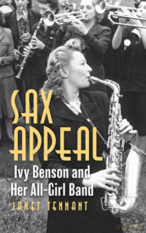 Sax Appeal: Ivy Benson and Her All-Girl Band - Janet Tennant [KSIĄŻKA]