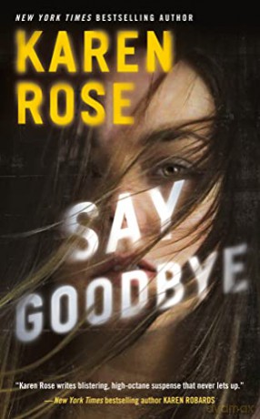 Say Goodbye - Karen Rose [KSIĄŻKA]