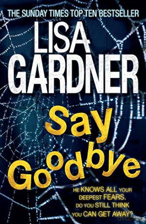 Say Goodbye (FBI Profiler 6) - Lisa Gardner [KSIĄŻKA]