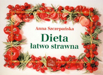 Dieta łatwo strawna - Szczepańska [KSIĄŻKA]