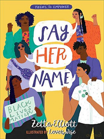 Say Her Name: Poems to Empower - Zetta Elliott [KSIĄŻKA]