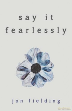 Say It Fearlessly - Jon Fielding [KSIĄŻKA]