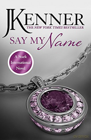 Say My Name: Stark International 1 (Stark International Series) - J. Kenner [KSIĄŻKA]
