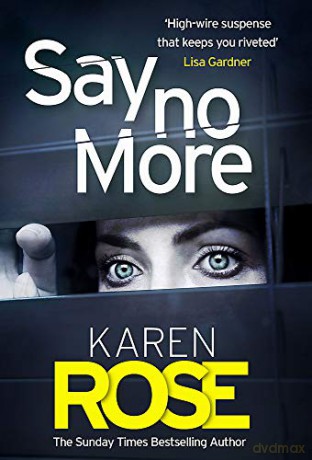 Say No More (The Sacramento Series Book 2): the heart-stopping thriller from the Sunday Times bestselling author (Planet Omar) - Karen Rose [KSIĄŻKA]