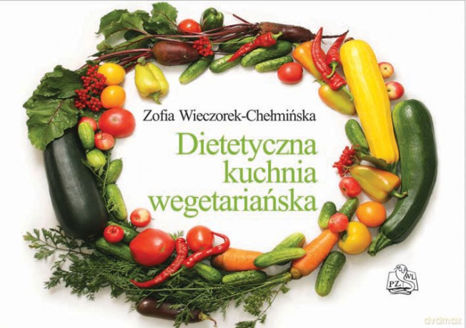 Dietetyczna kuchnia wegetariańska - Wieczorek-Chełmińska [KSIĄŻKA]