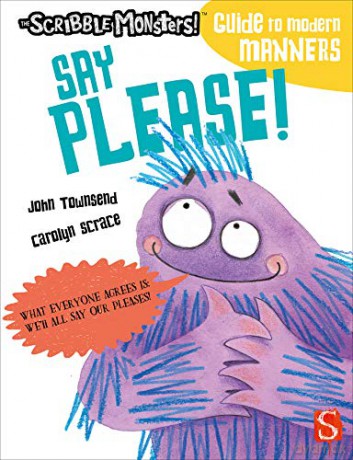Say Please! (The Scribble Monsters' Guide To Modern Manners) - John Townsend [KSIĄŻKA]