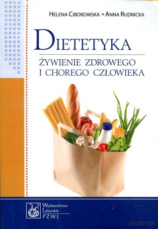 Dietetyka - Żywienie zdrowego i chorego człowieka - Ciborowska [KSIĄŻKA]