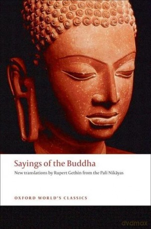 Sayings of the Buddha New translations from the Pali Nikayas (Oxford World's Classics) - Rupert Gethin [KSIĄŻKA]