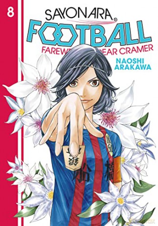 Sayonara, Football 8: Farewell, My Dear Cramer - Naoshi Arakawa [KOMIKS]