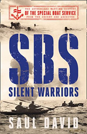 SBS - Silent Warriors: The Authorised Wartime History - Saul David [KSIĄŻKA]