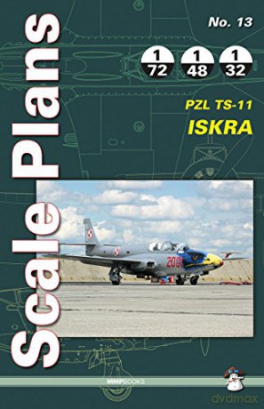 Scale Plans Iskra PZL TS-11: 13 - Dariusz Karnas [KSIĄŻKA]