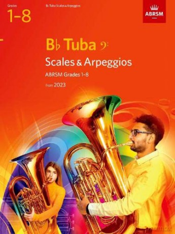 Scales and Arpeggios for B flat Tuba (bass clef), ABRSM Grades 1-8, from 2023 [KSIĄŻKA]