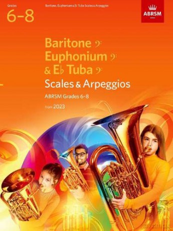 Scales and Arpeggios for Baritone (bass clef), Euphonium (bass clef), E flat Tuba (bass clef), ABRSM Grades 6-8, from 2023 [KSIĄŻKA]
