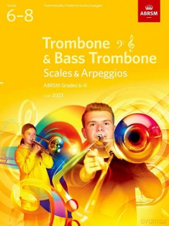 Scales and Arpeggios for Trombone (bass clef and treble clef) and Bass Trombone, ABRSM Grades 6-8, from 2023 [KSIĄŻKA]