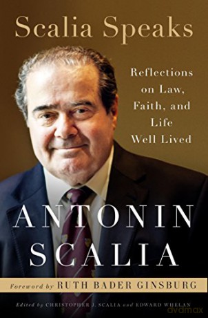Scalia Speaks: Reflections on Law, Faith, and Lives Well-Lived - Antonin Scalia [KSIĄŻKA]