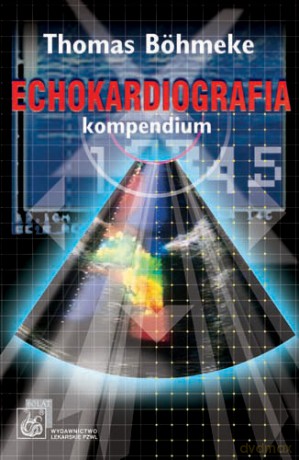 Echokardiografia - Kompendium - Bohmeke [KSIĄŻKA]